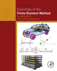 Title: Essentials of the Finite Element Method: For Mechanical and Structural Engineers, Author: Dimitrios G Pavlou
