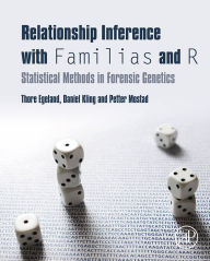 Title: Relationship Inference with Familias and R: Statistical Methods in Forensic Genetics, Author: Thore Egeland