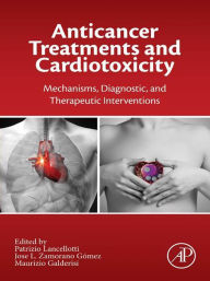 Title: Anticancer Treatments and Cardiotoxicity: Mechanisms, Diagnostic and Therapeutic Interventions, Author: Patrizio Lancellotti PhD