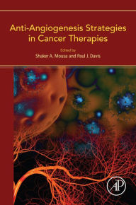 Title: Anti-Angiogenesis Strategies in Cancer Therapies, Author: Shaker Mousa