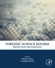 Title: Forensic Science Reform: Protecting the Innocent, Author: Wendy J Koen