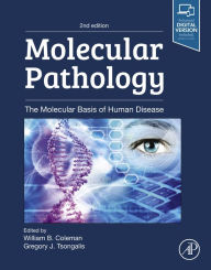 Title: Molecular Pathology: The Molecular Basis of Human Disease, Author: William B. Coleman
