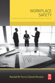 Title: Workplace Safety: Establishing an Effective Violence Prevention Program, Author: Randall W. Ferris