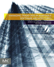 Title: Managing Trade-offs in Adaptable Software Architectures, Author: Ivan Mistrik