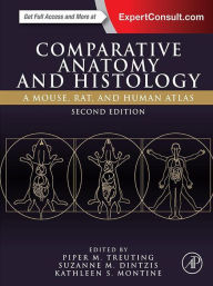 Title: Comparative Anatomy and Histology: A Mouse, Rat, and Human Atlas, Author: Piper M. Treuting DVM