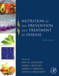 Title: Nutrition in the Prevention and Treatment of Disease / Edition 4, Author: Ann M. Coulston