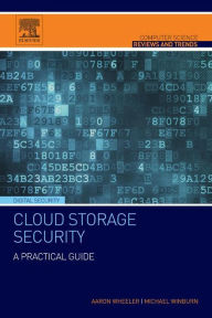 Title: Cloud Storage Security: A Practical Guide, Author: Aaron Wheeler