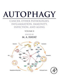 Title: Autophagy: Cancer, Other Pathologies, Inflammation, Immunity, Infection, and Aging: Volume 8- Human Diseases, Author: M. A. Hayat