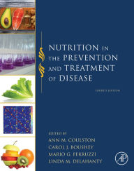 Title: Nutrition in the Prevention and Treatment of Disease, Author: Ann M. Coulston