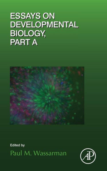 Essays on Developmental Biology Part A