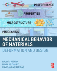 Title: Mechanical Behavior of Materials: Deformation and Design, Author: Rajiv S. Mishra