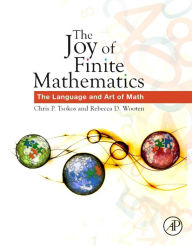 Title: The Joy of Finite Mathematics: The Language and Art of Math, Author: Chris P. Tsokos