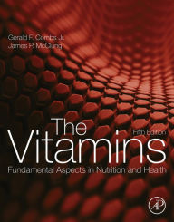 Title: The Vitamins: Fundamental Aspects in Nutrition and Health, Author: Gerald F. Combs Jr.