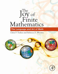 Title: The Joy of Finite Mathematics: The Language and Art of Math, Author: Chris P. Tsokos
