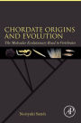 Chordate Origins and Evolution: The Molecular Evolutionary Road to Vertebrates