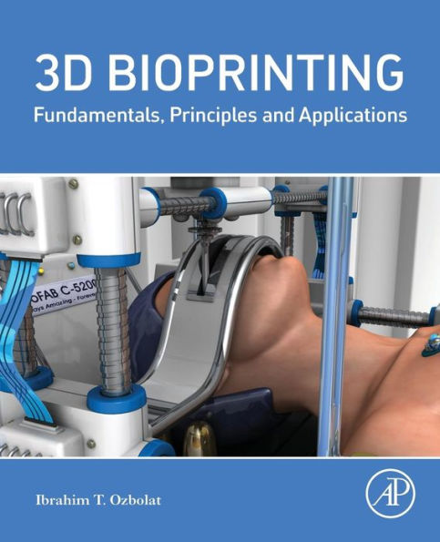 3D Bioprinting: Fundamentals, Principles and Applications