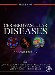 Title: Primer on Cerebrovascular Diseases / Edition 2, Author: Louis R. Caplan