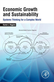 Title: Economic Growth and Sustainability: Systems Thinking for a Complex World, Author: Karen L. Higgins