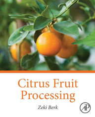 Title: Citrus Fruit Processing, Author: Zeki Berk