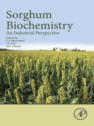 Title: Sorghum Biochemistry: An Industrial Perspective, Author: CV Ratnavathi