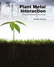 Plant Metal Interaction: Emerging Remediation Techniques