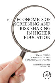 Title: The Economics of Screening and Risk Sharing in Higher Education: Human Capital Formation, Income Inequality, and Welfare, Author: Bernhard Eckwert
