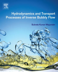 Title: Hydrodynamics and Transport Processes of Inverse Bubbly Flow, Author: Subrata Kumar Majumder