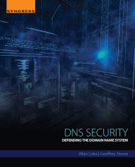 Title: DNS Security: Defending the Domain Name System, Author: Allan Liska