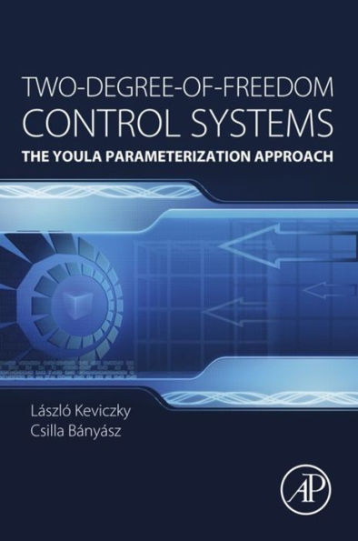 Two-Degree-of-Freedom Control Systems: The Youla Parameterization Approach