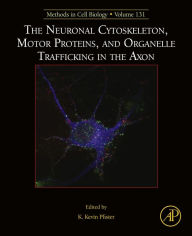 Title: The Neuronal Cytoskeleton, Motor Proteins, and Organelle Trafficking in the Axon, Author: Elsevier Science