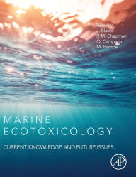 Title: Marine Ecotoxicology: Current Knowledge and Future Issues, Author: Julián Blasco