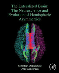 Title: The Lateralized Brain: The Neuroscience and Evolution of Hemispheric Asymmetries, Author: Sebastian Ocklenburg