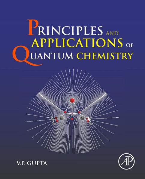 Principles and Applications of Quantum Chemistry