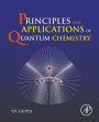 Principles and Applications of Quantum Chemistry