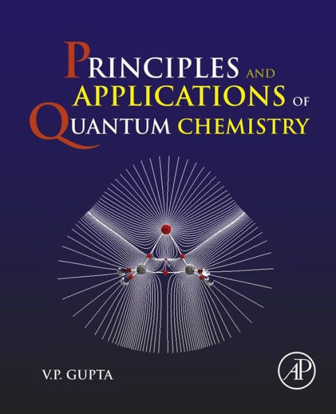 Principles and Applications of Quantum Chemistry