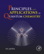 Principles and Applications of Quantum Chemistry