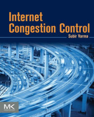 Title: Internet Congestion Control, Author: Subir Varma