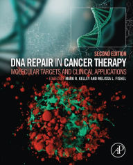Title: DNA Repair in Cancer Therapy: Molecular Targets and Clinical Applications, Author: Mark R. Kelley PhD