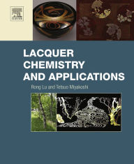 Title: Lacquer Chemistry and Applications, Author: Rong Lu