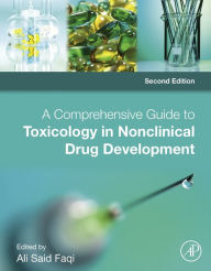 Title: A Comprehensive Guide to Toxicology in Nonclinical Drug Development, Author: Ali S. Faqi