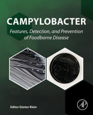 Title: Campylobacter: Features, Detection, and Prevention of Foodborne Disease, Author: Günter Klein