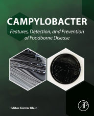 Title: Campylobacter: Features, Detection, and Prevention of Foodborne Disease, Author: Günter Klein