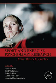 Title: Sport and Exercise Psychology Research: From Theory to Practice, Author: Markus Raab