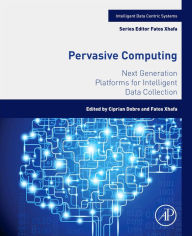 Title: Pervasive Computing: Next Generation Platforms for Intelligent Data Collection, Author: Ciprian Dobre
