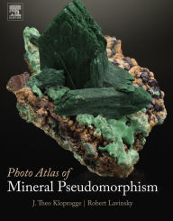 Title: Photo Atlas of Mineral Pseudomorphism, Author: J. Theo Kloprogge