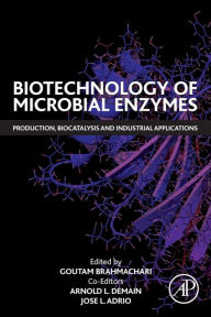 Title: Biotechnology of Microbial Enzymes: Production, Biocatalysis and Industrial Applications, Author: Goutam Brahmachari