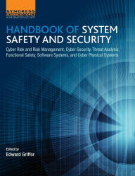 Free books for downloading Handbook of System Safety and Security: Cyber Risk and Risk Management, Cyber Security, Threat Analysis, Functional Safety, Software Systems, and Cyber Physical Systems PDF (English Edition) 9780128037737 by Edward Griffor