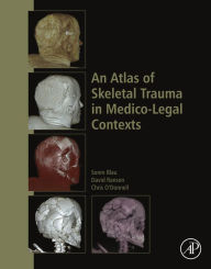 Title: An Atlas of Skeletal Trauma in Medico-Legal Contexts, Author: Soren Blau