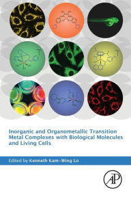 Title: Inorganic and Organometallic Transition Metal Complexes with Biological Molecules and Living Cells, Author: Kenneth Kam-Wing Lo