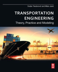 Title: Transportation Engineering: Theory, Practice and Modeling, Author: Dusan Teodorovic